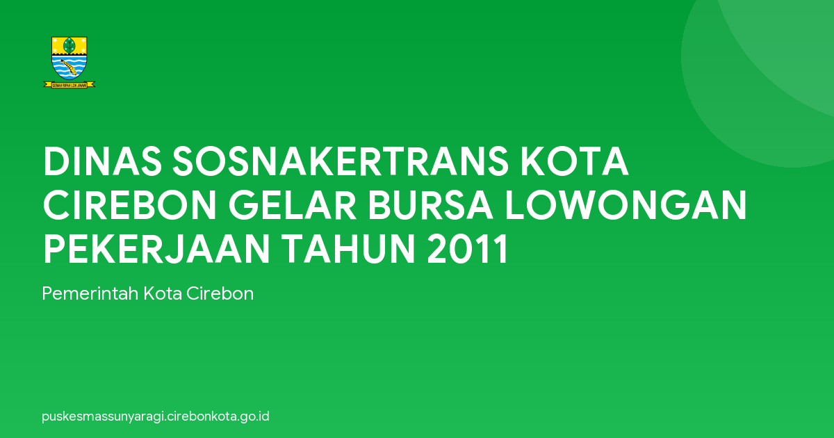 DINAS SOSNAKERTRANS KOTA CIREBON GELAR BURSA LOWONGAN PEKERJAAN TAHUN 2011