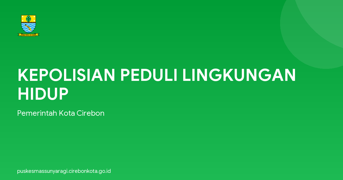 KEPOLISIAN PEDULI LINGKUNGAN HIDUP