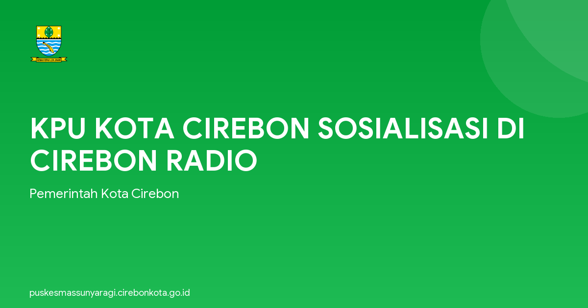 KPU KOTA CIREBON SOSIALISASI DI CIREBON RADIO