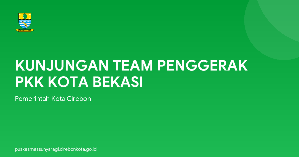 KUNJUNGAN TEAM PENGGERAK PKK KOTA BEKASI