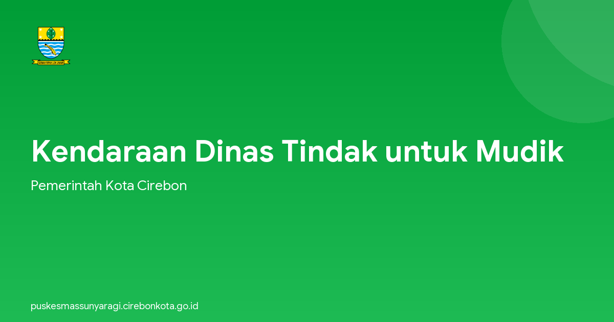 Kendaraan Dinas Tindak untuk Mudik