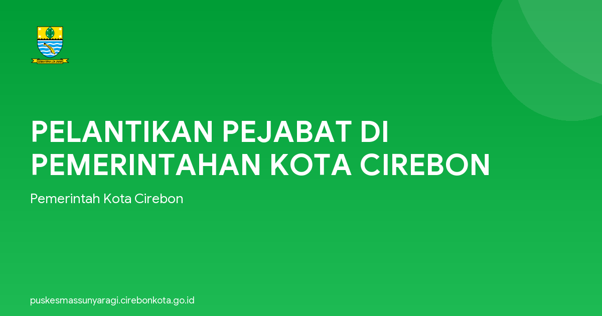 PELANTIKAN PEJABAT DI PEMERINTAHAN KOTA CIREBON