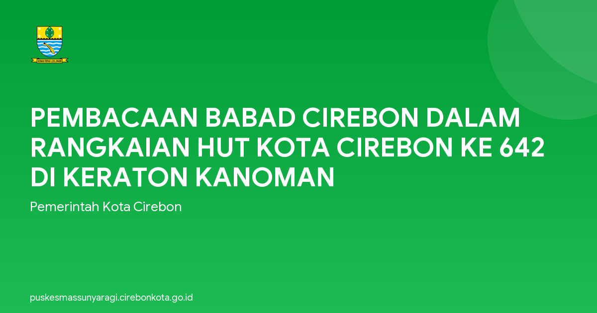 PEMBACAAN BABAD CIREBON DALAM RANGKAIAN HUT KOTA CIREBON KE 642 DI KERATON KANOMAN