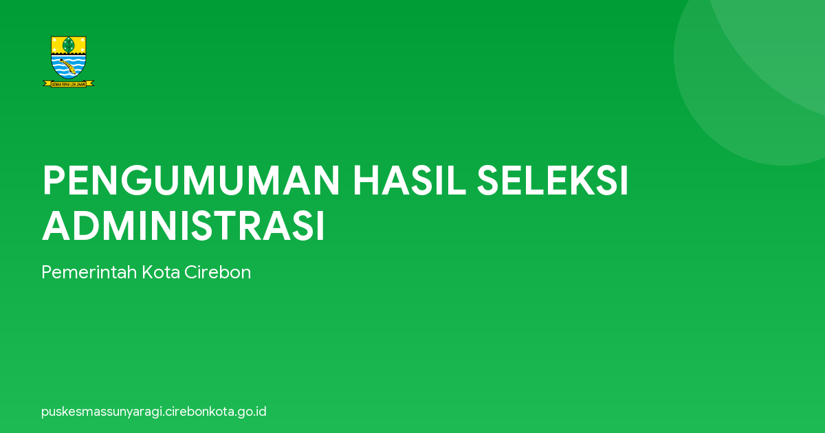 PENGUMUMAN HASIL SELEKSI ADMINISTRASI
