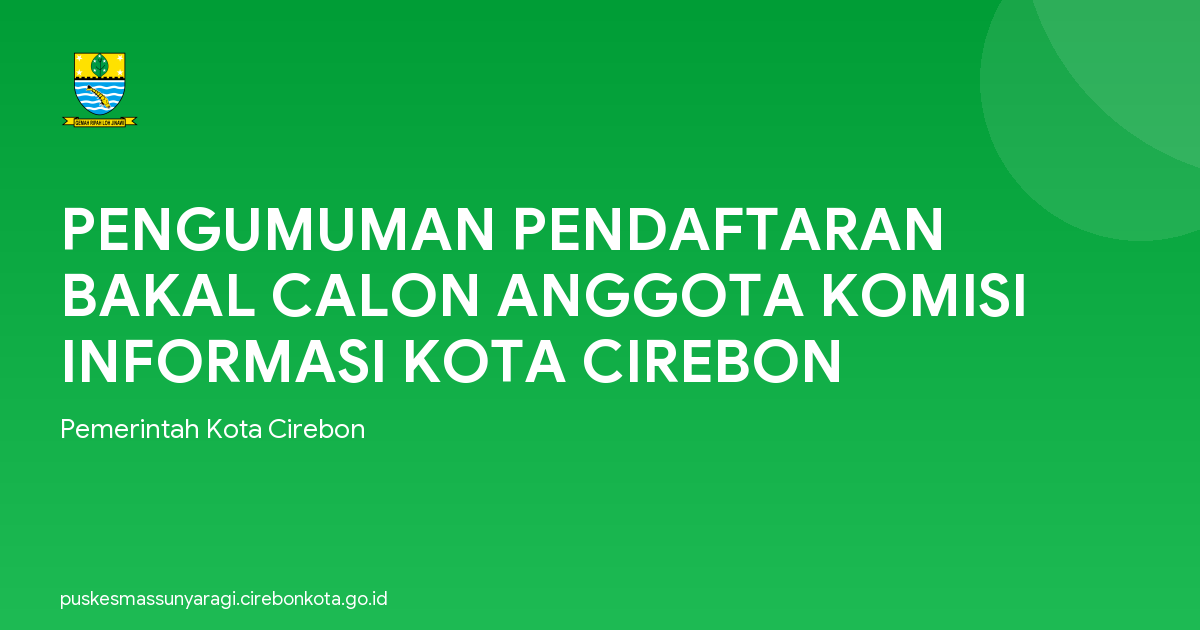 PENGUMUMAN PENDAFTARAN BAKAL CALON ANGGOTA KOMISI INFORMASI KOTA CIREBON