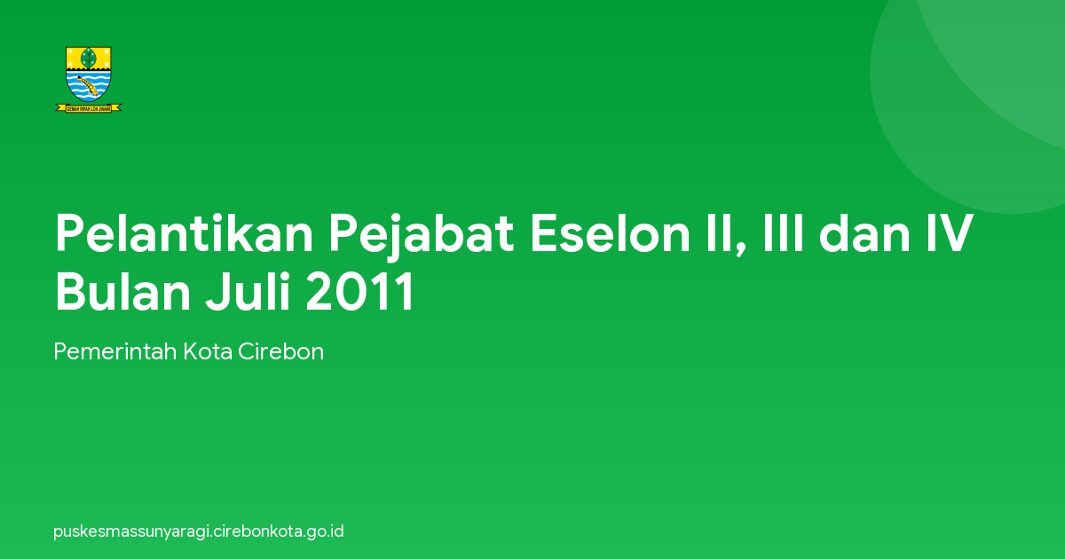 Pelantikan Pejabat Eselon II, III dan IV Bulan Juli 2011