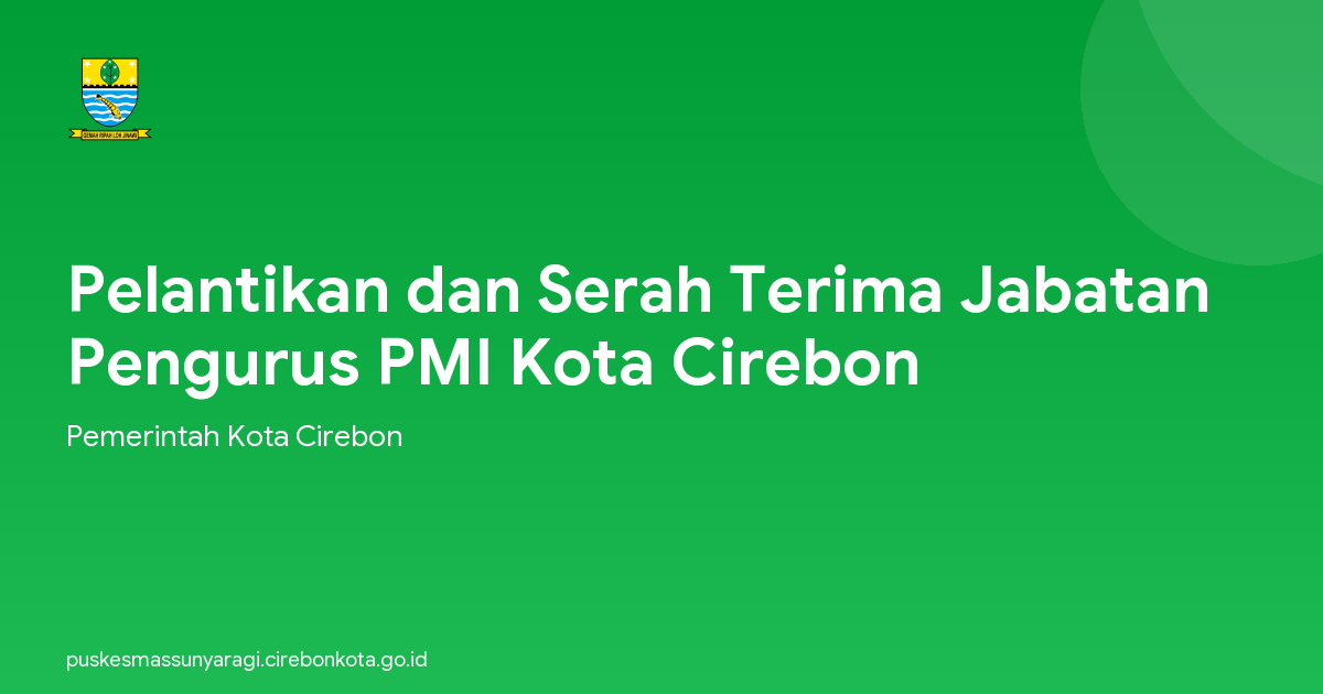 Pelantikan dan Serah Terima Jabatan Pengurus PMI Kota Cirebon