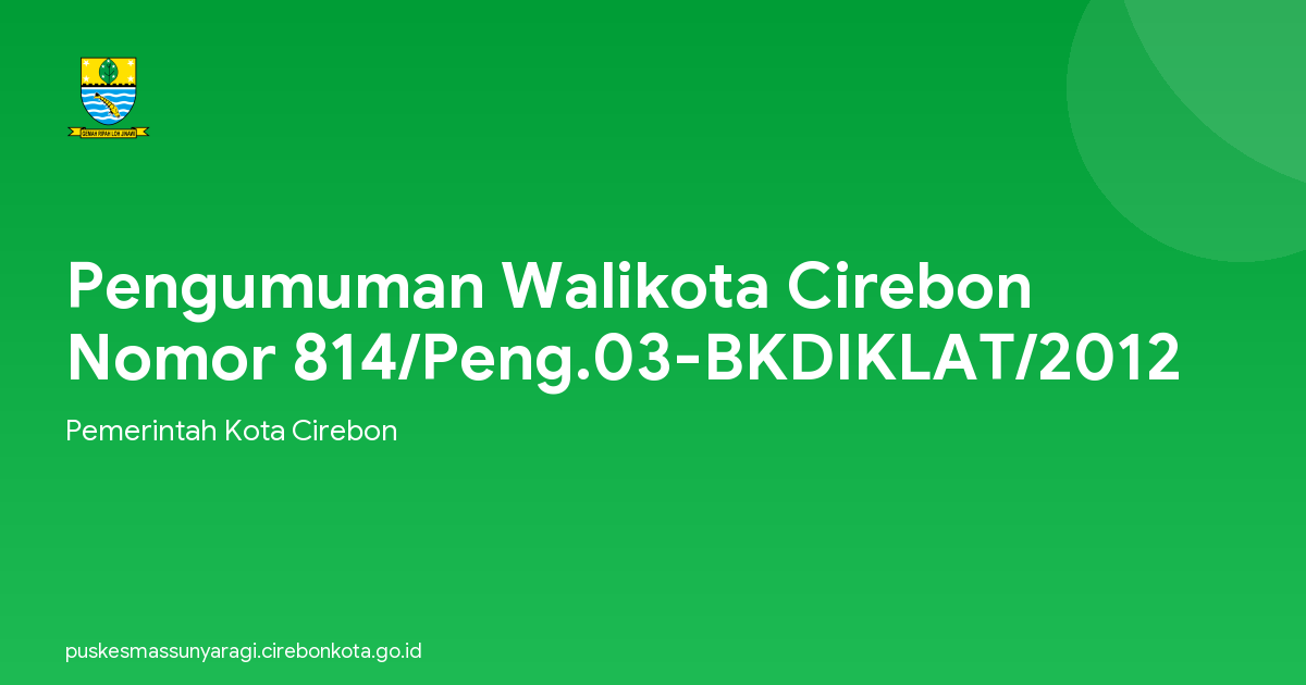 Pengumuman Walikota Cirebon Nomor 814/Peng.03-BKDIKLAT/2012