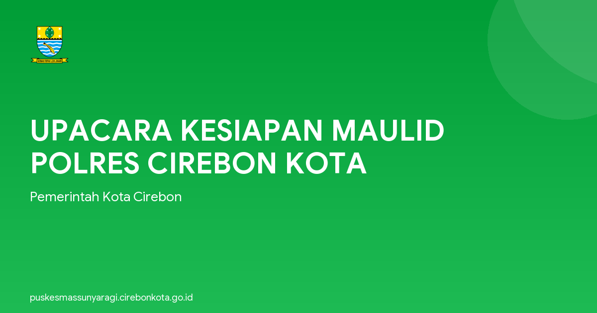 UPACARA KESIAPAN MAULID POLRES CIREBON KOTA