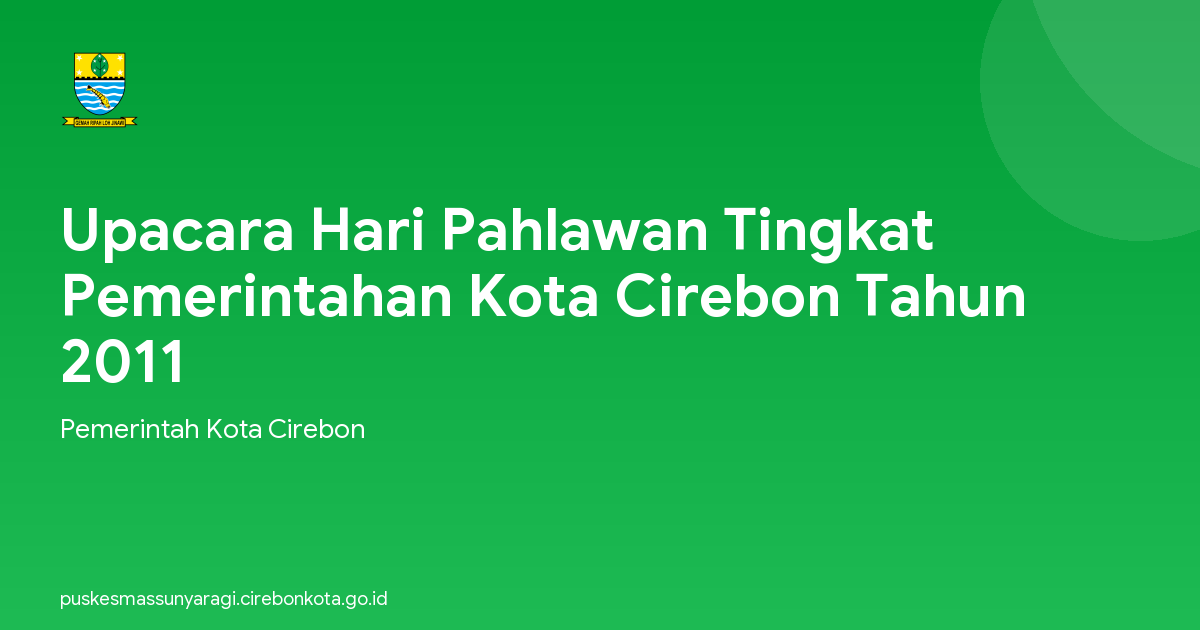 Upacara Hari Pahlawan Tingkat Pemerintahan Kota Cirebon Tahun 2011