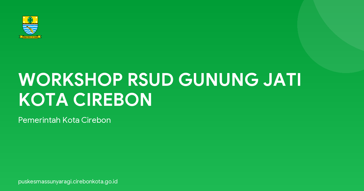 WORKSHOP RSUD GUNUNG JATI KOTA CIREBON