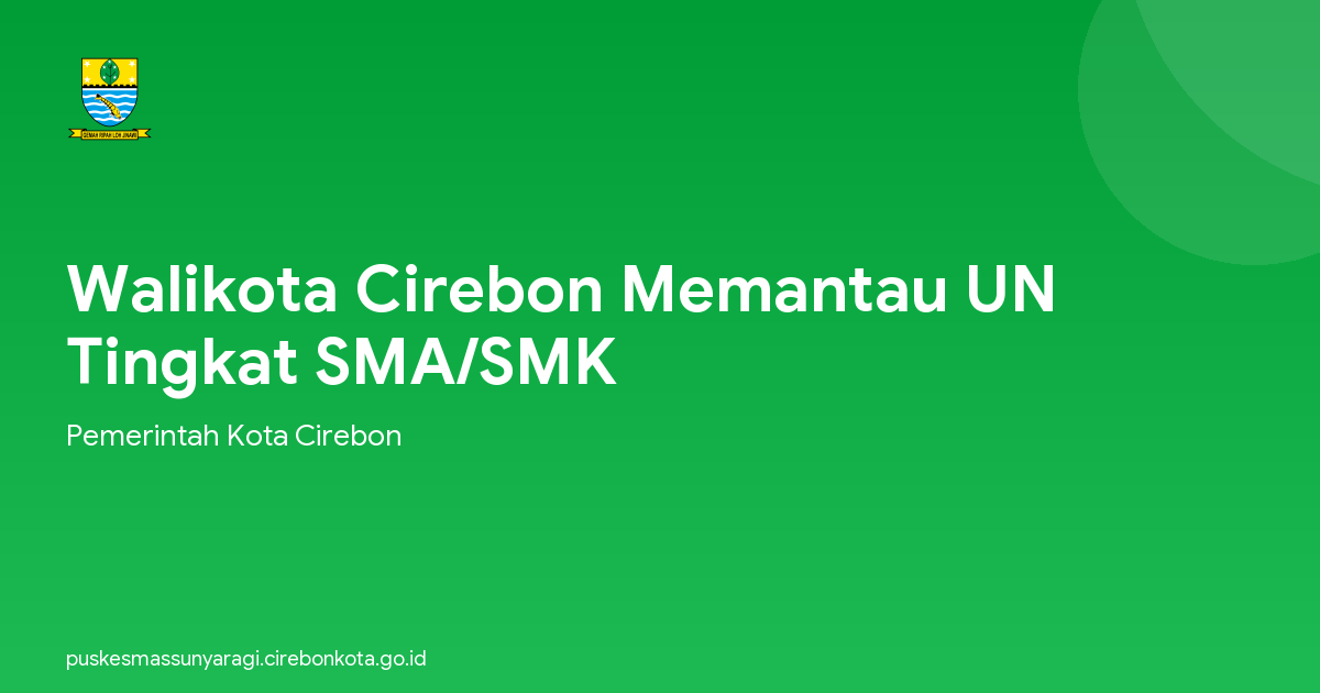 Walikota Cirebon Memantau UN Tingkat SMA/SMK