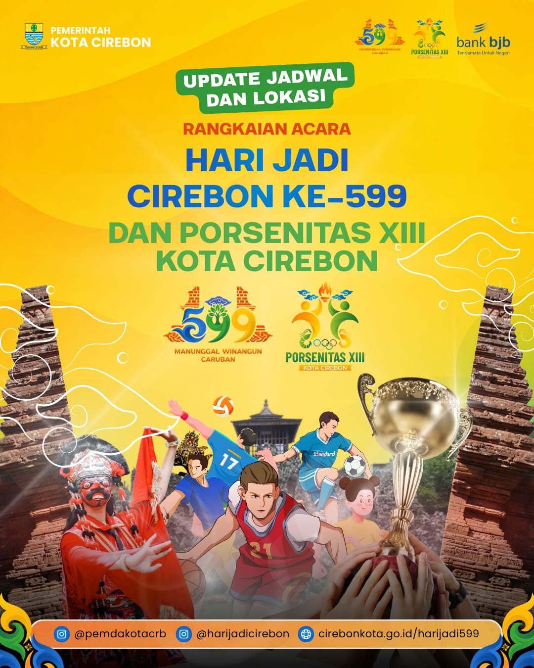 UPDATE JADWAL DAN LOKASI
Rangkaian kegiatan Hari Jadi Cirebon ke-599 dan Porsenitas XIII Kota Cirebon.
